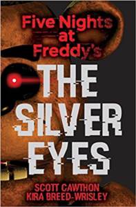 The Silver Eyes (Five Nights At Freddy's 1)