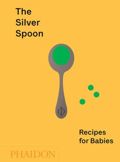 The Silver Spoon: Recipes For Babies - Thumbnail