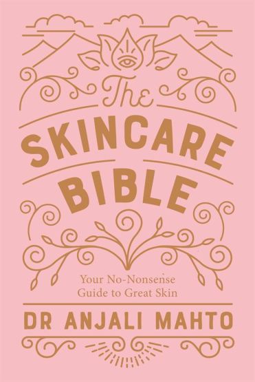 The Skincare Bible Your No-Nonsense Guide to Great Skin