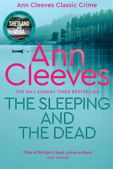 The Sleeping and the Dead - Ann Cleeves Classic Crime