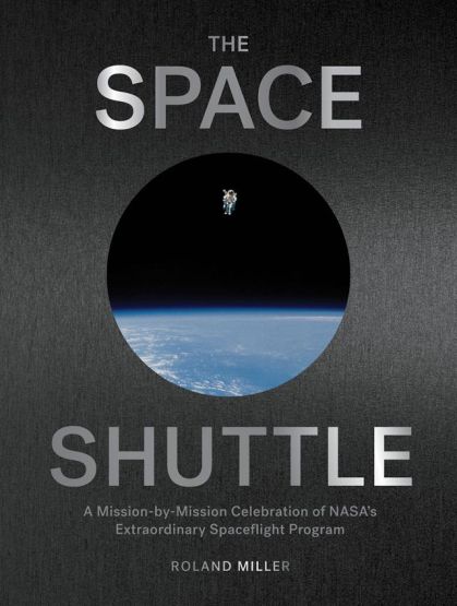 The Space Shuttle A Mission-by-Mission Celebration of NASA's Extraordinary Spaceflight Program - Thumbnail