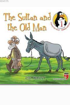 The Sultan and the Old Man (Responsibility) : Character Education Stories 1