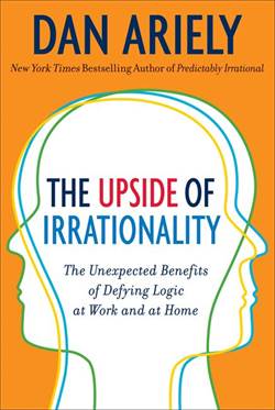 The Upside Of Irrationality (Mass Market Ed.)