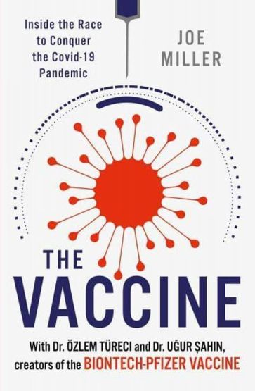 The Vaccine Inside the Race to Conquer the COVID-19 Pandemic
