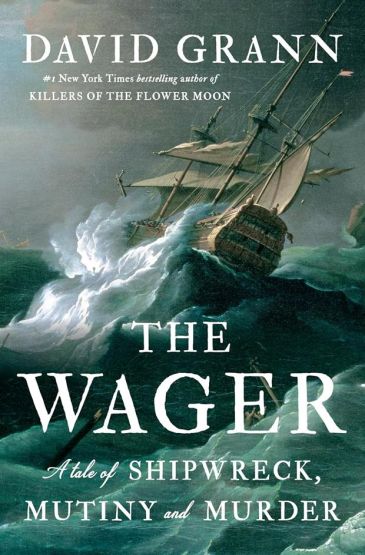 The Wager A Tale of Shipwreck, Mutiny and Murder - Thumbnail