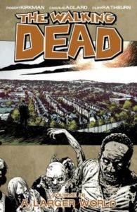 The Walking Dead 16: A Larger World