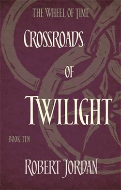 The Wheel of Time 10: Crossroads of Twilight