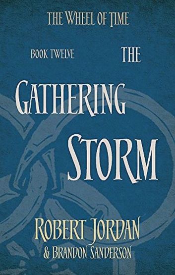 The Wheel of Time 12: The Gathering Storm