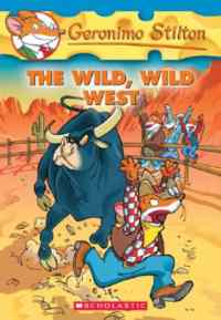 The Wild, Wild West (Geronimo Stilton 21)