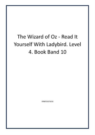 The Wizard of Oz - Read It Yourself With Ladybird. Level 4. Book Band 10