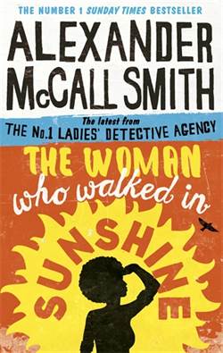The Woman Who Walked in Sunshine (No. 1 Ladies Detective Agency)