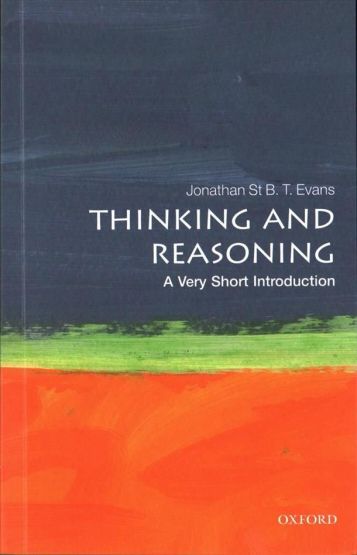 Thinking and Reasoning A Very Short Introduction - Very Short Introductions