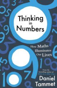Thinking in Numbers: How Maths Illuminates Our Lives