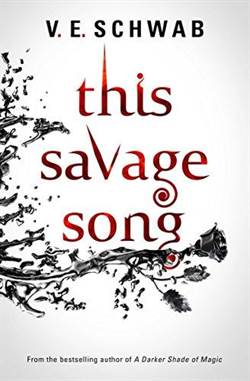 This Savage Song (Monsters of Verity 1)