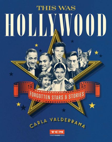 This Was Hollywood Forgotten Stars & Stories