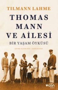 Thomas Mann Ve Ailesi - Bir Yaşam Öyküsü