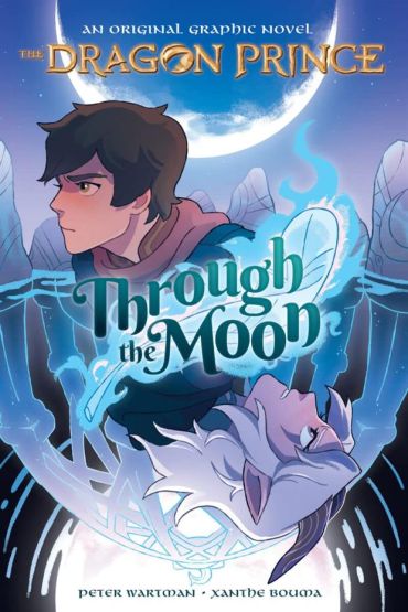 Through the Moon (the Dragon Prince Graphic Novel #1) An Original Graphic Novel - The Dragon Prince