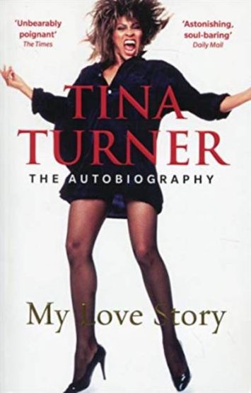 Tina Turner: My Love Story (Official Autobiography)