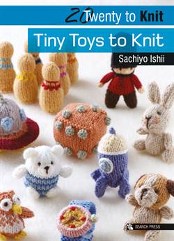 Tiny Toys to Knit (Twenty to Make)