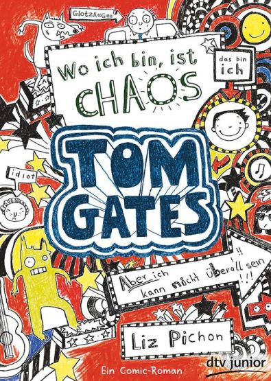 Tom Gates 1: Wo ich bin, ist Chaos (aber ich kann nicht überall sein!)
