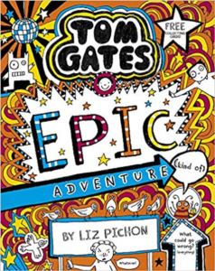 Tom Gates 13: Tom Gates Epic Adventure (Kind Of)
