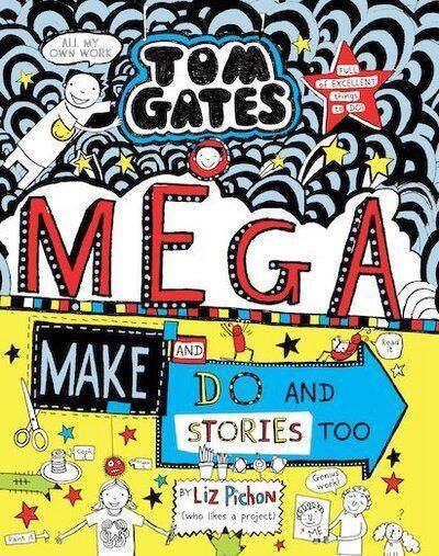 Tom Gates 16 Tom Gates Mega Make and Do
