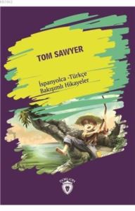Tom Sawyer; İspanyolca - Türkçe Bakışımlı Hikayeler