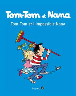 Tom-Tom Et Nana 1: Et L'impossible Nana