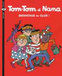 Tom-Tom et Nana 19: Bienvenue au club !