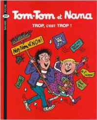 Tom-Tom et Nana 27: Trop, C'est Trop!