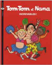 Tom-Tom et Nana 34: Increvables !