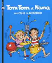 Tom-Tom et Nana 9: Les Fous Du Mercredi