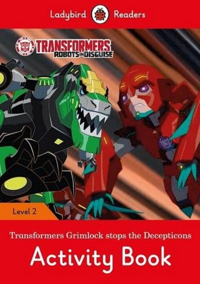 Transformers: Grimlock Stops the Decepticons Activity Book – Ladybird Readers Level 2