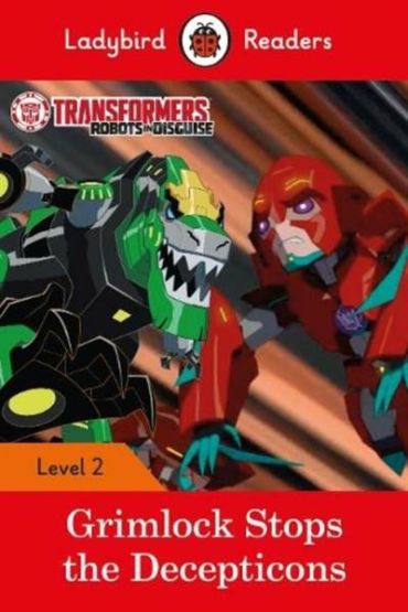 Transformers: Grimlock Stops the Decepticons – Ladybird Readers Level 2