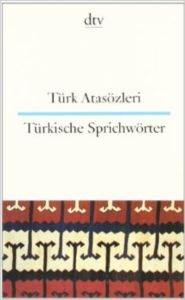 Türk Atasözleri /Türkische Sprichwörter (Zweissprachig)