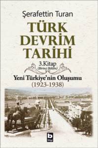 Türk Devrim Tarihi 3; Yeni Türkiye´Nin Oluşumu 1. Bölüm