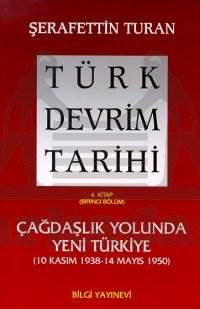 Türk Devrim Tarihi 4; Çağdaşlık Yolunda Yeni Türkiye 1. Bölüm
