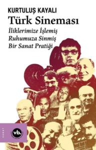 Türk Sineması - İliklerimize İşlemiş Ruhumuza Sinmiş Bir Sanat Pratiği - Thumbnail