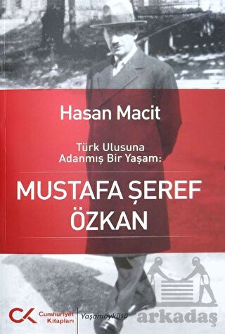 Türk Ulusuna Adanmış Bir Yaşam: Mustafa Şeref Özkan