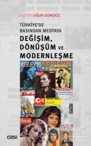 Türkiye'de Basından Medyaya Değişim Dönüşüm Ve Modernleşme