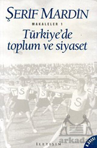 Türkiyede Toplum ve Siyaset; Makaleler 1