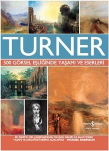 Turner (Ciltli); 500 Görsel Eşliğinde Yaşamı Ve Eserleri - Thumbnail