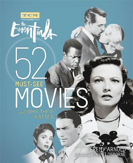 Turner Classic Movies The Essentials : 52 Must-See Movies and Why They Matter