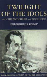 Twilight of the Idols / Antichrist and Ecce Homo
