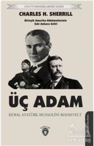 Üç Adam - Kemal Atatürk-Mussolini-Roosevelt