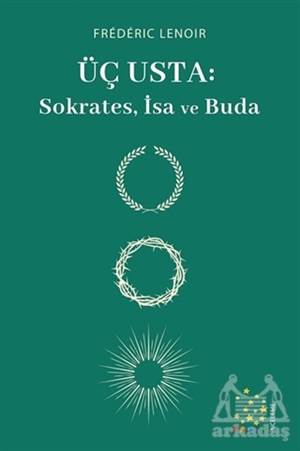 Üç Usta: Sokrates, İsa Ve Buda