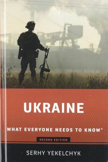 Ukraine What Everyone Needs to Know - What Everyone Needs to Know