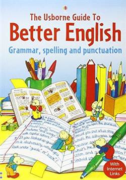 Usborne Guide To Better English: Grammar, Spelling And Punctuation
