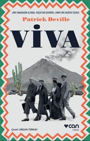 Viva; Aynı Yanardağın Altında Troçki Bir Devrimci, Lowry Bir Edebiyat Dehası