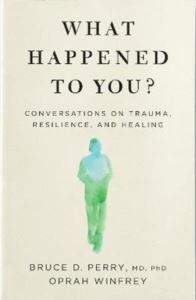 What Happened To You?: Conversations On Trauma Resilience And Healing - Thumbnail
